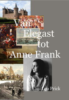 Van Elegast tot Anne Frank - Leo Prick (ISBN 9789081785532)