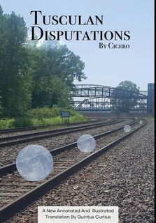 Tusculan Disputations - Marcus Tullius Cicero (ISBN 9780578968049)