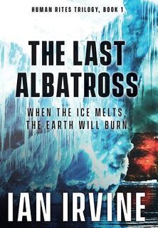 The Last Albatross - Ian Irvine (ISBN 9780648187059)