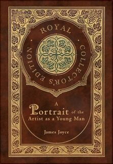 A Portrait of the Artist as a Young Man (Royal Collector's Edition) (Case Laminate Hardcover with Jacket) - James Joyce (ISBN 9781774762080)