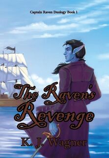 The Raven's Revenge - K. J. Wagner (ISBN 9781069029713)