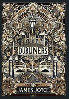 Dubliners (Collector's Edition) (Laminated Hardback with Jacket) - James Joyce (ISBN 9781998621163)