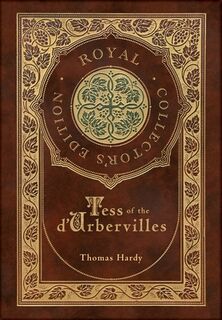 Tess of the d'Urbervilles (Royal Collector's Edition) (Case Laminate Hardcover with Jacket) - Thomas Hardy (ISBN 9781774766507)