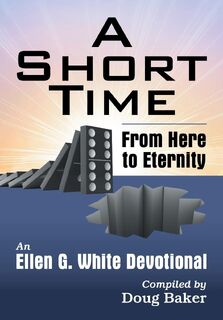 A Short Time - Ellen G White (ISBN 9781479606320)