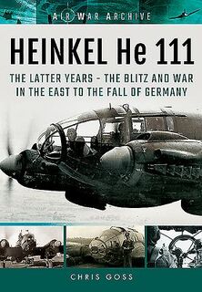 Heinkel He 111 - Chris Goss (ISBN 9781848324459)