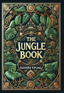 The Jungle Book (Collector's Edition) (Laminated Hardback with Jacket) - Rudyard Kipling (ISBN 9781998736201)