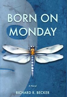 Born on Monday - Richard R. Becker (ISBN 9798988881643)