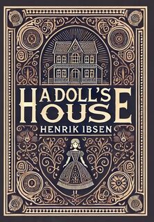 A Doll's House (Collector's Edition) (Laminated Hardback with Jacket) - Henrik Ibsen (ISBN 9781998621088)