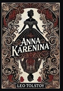 Anna Karenina (Collector's Edition) (Laminated Hardback with Jacket) - Leo Tolstoy (ISBN 9781998621620)