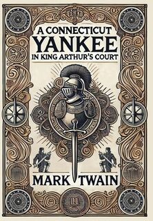 A Connecticut Yankee in King Arthur's Court (Collector's Edition) (Laminated Hardback with Jacket) - Mark Twain (ISBN 9781998621767)