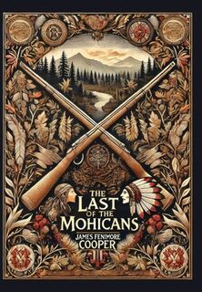 The Last of the Mohicans (Collector's Edition) (Laminated Hardback with Jacket) - James Fenimore Cooper (ISBN 9781998621934)