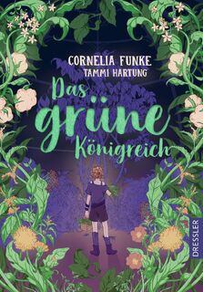 Das grüne Königreich - Cornelia Funke, Tammi Hartung (ISBN 9783751301060)