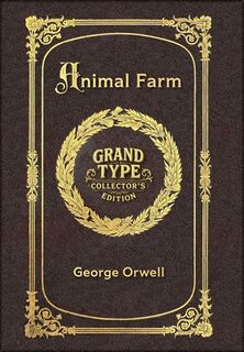 Large Print - Animal Farm - Grand Type Collector's Edition - Matte Hardcover with Dust Jacket - George Orwell (ISBN 9781834122816)
