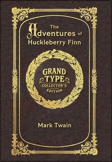 Large Print - The Adventures of Huckleberry Finn - Grand Type Collector's Edition - Matte Hardcover with Dust Jacket - Mark Twain (ISBN 9781834123172)