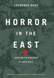 Horror In The East - Laurence Rees (ISBN 9780306811784)