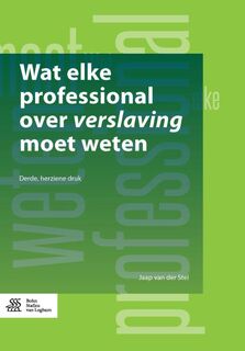 Wat elke professional over verslaving moet weten - Jaap van der Stel (ISBN 9789036818070)
