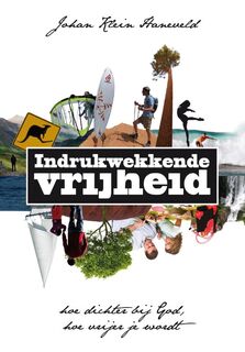 Indrukwekkende vrijheid - Johan Klein Haneveld (ISBN 9789063535902)