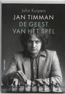 Jan Timman de geest van het spel - John Kuipers (ISBN 9789056913748)