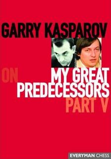 My Great Predecessors - Garry Kasparov (ISBN 9781857444049)
