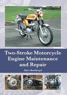 Two-Stroke Motorcycle Engine Maintenance and Repair - Dave Boothroyd (ISBN 9781785001208)