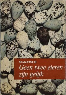 Geen twee eieren zijn gelijk - Wolfgang Makatsch, M. de Jong, R. de Jong-kop (ISBN 9789061626138)