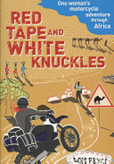 Red Tape and White Knuckles - Lois Pryce (ISBN 9781846052439)