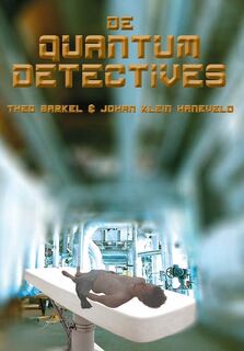 De Quantumdetectives - Theo Barkel, Johan Klein Haneveld (ISBN 9789078437710)