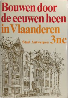 Bouwen door de eeuwen heen: Stad Antwerpen 3nc - Miek Goossens (ISBN 9789072100214)