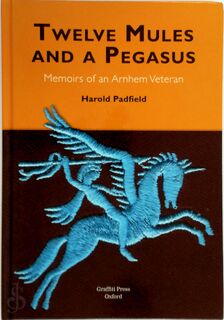 Twelve Mules and a Pegasus - Harold Padfield (ISBN 9780956633330)