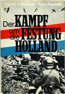 Der Kampf um die Festung Holland - Frans S. A. Beekman, Franz Kurowski (ISBN 9783813201338)