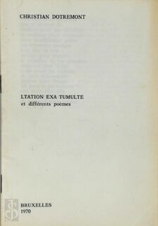 Ltation exa tumulte, et différents poèmes - Christian Dotremont