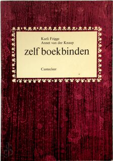 Zelf boekbinden - Karli Frigge, Annet van der Knaap (ISBN 9789021313122)