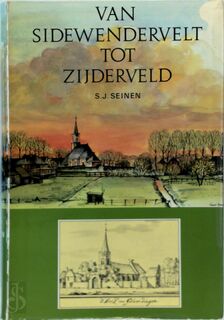 Van sidewendervelt tot zyderveld - Seinen (ISBN 9789061400264)