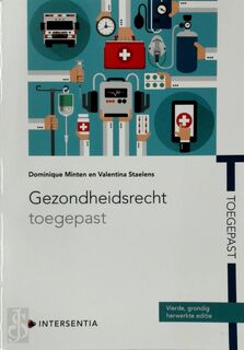 Gezondheidsrecht toegepast (vierde editie) - Dominique Minten, Valentina Staelens (ISBN 9789400009493)
