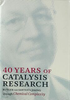 40 years of catalysis research - Rutger van Santen (ISBN 9789081408608)