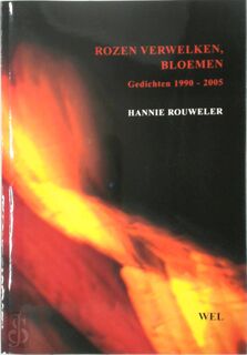 Rozen verwelken, bloemen - Hannie Rouweler (ISBN 9789062300914)