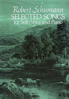 Selected Songs for Solo Voice and Piano - Robert Schumann (ISBN 9780486242026)