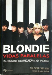 Blondie vidas paralelas - Dick Porter, Kris Needs