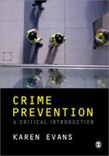 Crime Prevention: A Critical Introduction - Evans (ISBN 9781847870681)
