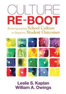 Culture Re-Boot: Reinvigorating School Culture to Improve Student Outcomes - Kaplan (ISBN 9781452217321)