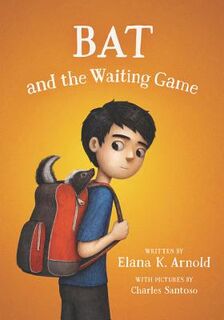 Bat and the Waiting Game - Elana K. Arnold (ISBN 9780062445858)