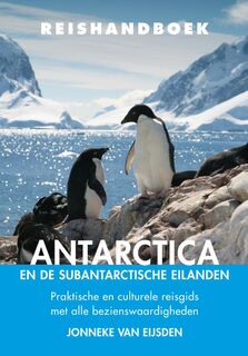 Reishandboek Antarctica en de subantarctische eilanden - Jonneke van Eijsden (ISBN 9789038929064)