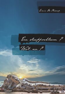 Een slaapprobleem? Wat nu? - Erwin De Bisscop (ISBN 9789044137491)