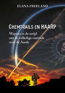 Chemtrails en HAARP - Elana Freeland (ISBN 9789464611076)