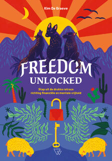 Freedom Unlocked - Kim De Graeve (ISBN 9789493306462)