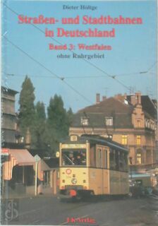 Straßen- und Stadtbahnen in Deutschland Band 3: Westfalen (ohne Ruhrgebiet) - Dieter Höltge, Günter H. Köhler (ISBN 9783882553321)
