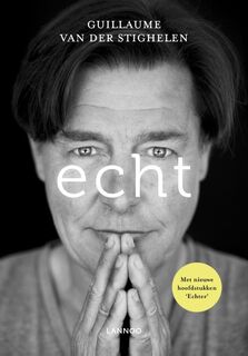 Echt - Guillaume Van Der Stighelen (ISBN 9789401421560)
