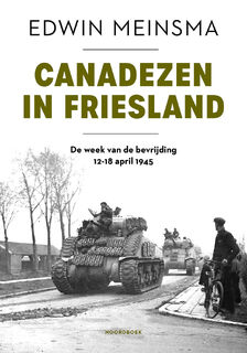 Canadezen in Friesland - Edwin Meinsma (ISBN 9789464712933)