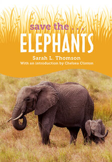 Save the...Elephants - Sarah L. Thomson, Chelsea Clinton (ISBN 9780593404249)