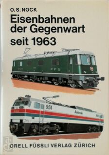 Eisenbahnen der Gegenwart seit 1963 - O.S. Nock (ISBN 3280008689)